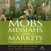 Mobs, Messiahs, and Markets